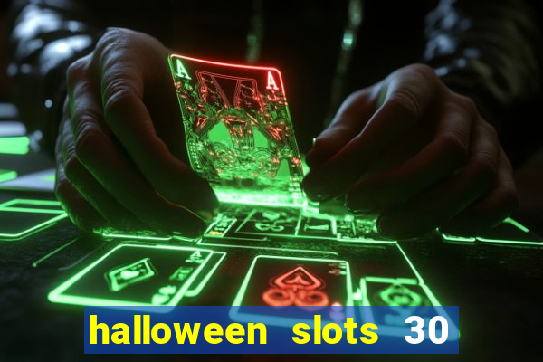 halloween slots 30 linhas multi jogos